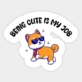 Being cute is my job Sticker